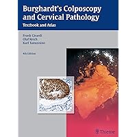 Burghardt's Colposcopy and Cervical Pathology: Textbook and Atlas Burghardt's Colposcopy and Cervical Pathology: Textbook and Atlas Hardcover Kindle