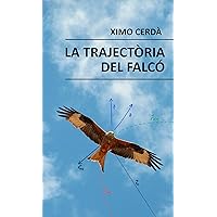 La trajectòria del falcó (Catalan Edition) La trajectòria del falcó (Catalan Edition) Kindle Hardcover Paperback