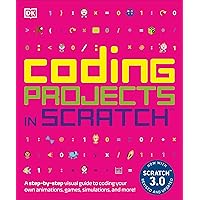 Coding Projects in Scratch: A Step-by-Step Visual Guide to Coding Your Own Animations, Games, Simulations, a (DK Help Your Kids) Coding Projects in Scratch: A Step-by-Step Visual Guide to Coding Your Own Animations, Games, Simulations, a (DK Help Your Kids) Paperback Kindle