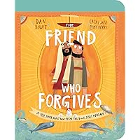 The Friend Who Forgives Board Book: A True Story About How Peter Failed and Jesus Forgave (Illustrated Bible toddler book gift for kids ages 2-4 ... (Tales That Tell the Truth for Toddlers)