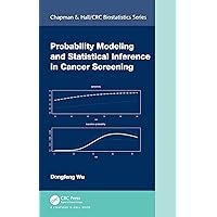 Probability Modeling and Statistical Inference in Cancer Screening (Chapman & Hall/CRC Biostatistics Series) Probability Modeling and Statistical Inference in Cancer Screening (Chapman & Hall/CRC Biostatistics Series) Hardcover Kindle