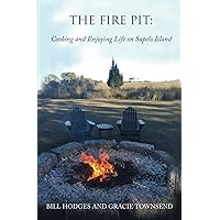 The Fire Pit: Cooking and Enjoying Life on Sapelo Island