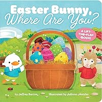 Easter Bunny, Where Are You?: A Lift-the-Flap Book! Easter Bunny, Where Are You?: A Lift-the-Flap Book! Board book