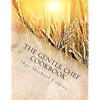 The Gentle Chef Cookbook: Vegan Cuisine for the Ethical Gourmet The Gentle Chef Cookbook: Vegan Cuisine for the Ethical Gourmet Paperback
