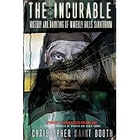 The Incurable: History and Haunting Of Waverly Hills Sanatorium (Spooked TV Book) The Incurable: History and Haunting Of Waverly Hills Sanatorium (Spooked TV Book) Paperback Kindle