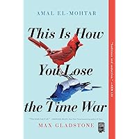 This Is How You Lose the Time War This Is How You Lose the Time War Paperback Audible Audiobook Kindle Hardcover Audio CD