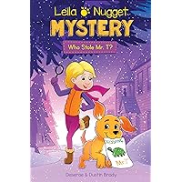Leila & Nugget Mystery: Who Stole Mr. T? (Volume 1) (Leila and Nugget Mysteries) Leila & Nugget Mystery: Who Stole Mr. T? (Volume 1) (Leila and Nugget Mysteries) Paperback Kindle Audible Audiobook Hardcover Audio CD