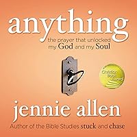 Anything: The Prayer That Unlocked My God and My Soul Anything: The Prayer That Unlocked My God and My Soul Audible Audiobook Paperback Kindle Audio CD