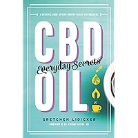 CBD Oil: Everyday Secrets: A Lifestyle Guide to Hemp-Derived Health and Wellness CBD Oil: Everyday Secrets: A Lifestyle Guide to Hemp-Derived Health and Wellness Paperback Kindle Audible Audiobook Audio CD