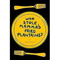 Who Stole Mamma's Fried Plantains?