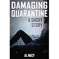 Damaging Quarantine: A Short Story (Goodlove and Shek) Damaging Quarantine: A Short Story (Goodlove and Shek) Kindle Audible Audiobook