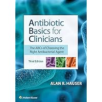 Antibiotic Basics for Clinicians Antibiotic Basics for Clinicians Paperback Kindle