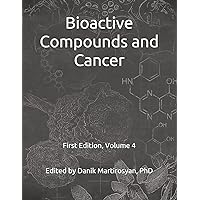 Functional Foods and Cancer: Bioactive Compounds and Cancer: Volume 4, First Edition (Functional Food Science) Functional Foods and Cancer: Bioactive Compounds and Cancer: Volume 4, First Edition (Functional Food Science) Paperback