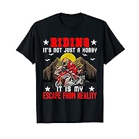Riding It's Not Just A Hobby It Is My Escape Funny Biker T-Shirt