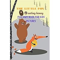 The Little Fox Eating Honey: Fox Baby Book For Kids Pictures The Little Fox Eating Honey: Fox Baby Book For Kids Pictures Kindle Paperback