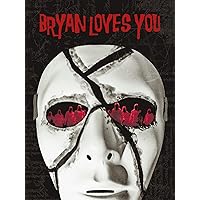 Bryan Loves You: Collector's Edition