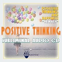 Positive Thinking and Happiness Series: Positive Thinking Subliminal Audio CD