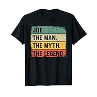 Joe The Man The Myth The Legend - Retro Gift for Joe T-Shirt