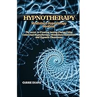 Mindfulness Hypnotherapy workbook: The secret to Creating Lasting Change Using Contextual Hypnotherapy, Mindfulness Meditation and Hypnotic Phenomena Mindfulness Hypnotherapy workbook: The secret to Creating Lasting Change Using Contextual Hypnotherapy, Mindfulness Meditation and Hypnotic Phenomena Paperback Kindle
