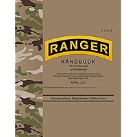 TC 3-21.76 Ranger Handbook - Apr. 2017 TC 3-21.76 Ranger Handbook - Apr. 2017 Kindle Hardcover Paperback