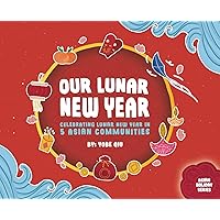 Our Lunar New Year (Asian Holiday)
