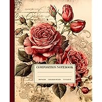 Composition Notebook College Ruled Victorian Romance Enchanted Roses: Vintage-Inspired Floral Diary for Writers & Poets | 7.5 x 9.25 inches, 120 Pages ... students, romantic souls, goth and women