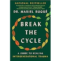 Break the Cycle: A Guide to Healing Intergenerational Trauma Break the Cycle: A Guide to Healing Intergenerational Trauma Hardcover Audible Audiobook Kindle Paperback