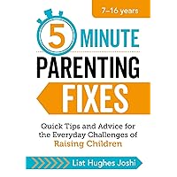 5-Minute Parenting Fixes: Quick Tips and Advice for the Everyday Challenges of Raising Children 5-Minute Parenting Fixes: Quick Tips and Advice for the Everyday Challenges of Raising Children Paperback Kindle