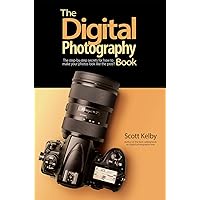 The Digital Photography Book: The step-by-step secrets for how to make your photos look like the pros'! (The Photography Book, 1) The Digital Photography Book: The step-by-step secrets for how to make your photos look like the pros'! (The Photography Book, 1) Paperback Kindle