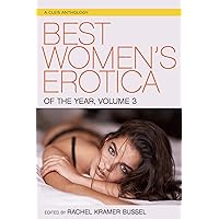Best Women's Erotica of the Year, Volume 3 (Best Women's Erotica Series) Best Women's Erotica of the Year, Volume 3 (Best Women's Erotica Series) Kindle Audible Audiobook Paperback