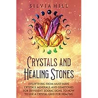 Crystals and Healing Stones: Everything from Must-Have Crystals, Minerals, and Gemstones for Different Zodiac Signs, to How to Use a Crystal Grid for Healing (Spirituality) Crystals and Healing Stones: Everything from Must-Have Crystals, Minerals, and Gemstones for Different Zodiac Signs, to How to Use a Crystal Grid for Healing (Spirituality) Paperback Audible Audiobook Kindle Hardcover