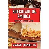 Sukkuladi og Smjúga: Bragðgóð Kakanýting (Icelandic Edition)