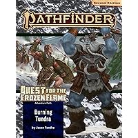 Pathfinder Adventure Path: Burning Tundra (Quest for the Frozen Flame 3 of 3) (P2) (PATHFINDER ADV PATH QUEST FROZEN FLAME (P2))