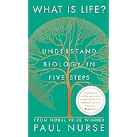 What is Life?: Understand Biology in Five Steps What is Life?: Understand Biology in Five Steps Hardcover