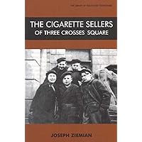 The Cigarette Sellers of Three Crosses Square (Library of Holocaust Testimonies) The Cigarette Sellers of Three Crosses Square (Library of Holocaust Testimonies) Paperback Hardcover Mass Market Paperback