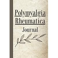 Polymyalgia Rheumatica Journal: Pain and Symptom Tracker, Guided Record Book, Daily Assessment Diary for Mood, Sleep, Activity, Medications and Food in Chronic Autoimmune Disease Management Logbook Polymyalgia Rheumatica Journal: Pain and Symptom Tracker, Guided Record Book, Daily Assessment Diary for Mood, Sleep, Activity, Medications and Food in Chronic Autoimmune Disease Management Logbook Paperback