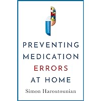 Preventing Medication Errors at Home Preventing Medication Errors at Home Kindle Hardcover