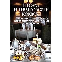Elegant Eftermiddagste Kokbok (Swedish Edition)