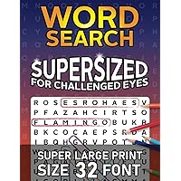 Word Search Supersized for Challenged Eyes: For seniors or visually impaired people. Super huge font.