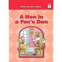 Basic Reading Series, Level B Reader, A Hen in a Fox's Den: Classic Phonics Program for Beginning Readers, ages 5-8, illus., 98 pages