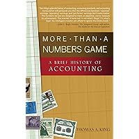 More Than a Numbers Game: A Brief History of Accounting More Than a Numbers Game: A Brief History of Accounting Hardcover Kindle Paperback
