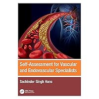 Self-Assessment for Vascular and Endovascular Specialists Self-Assessment for Vascular and Endovascular Specialists Kindle Hardcover Paperback