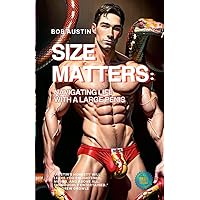 Size Matters: Navigating Life with a Large Penis