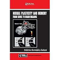 Neural Plasticity and Memory: From Genes to Brain Imaging (Frontiers in Neuroscience) Neural Plasticity and Memory: From Genes to Brain Imaging (Frontiers in Neuroscience) Kindle Hardcover Paperback