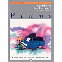 Alfred's Basic Piano Library Recital Book Complete, Bk 1: For the Later Beginner (Alfred's Basic Piano Library, Bk 1) Alfred's Basic Piano Library Recital Book Complete, Bk 1: For the Later Beginner (Alfred's Basic Piano Library, Bk 1) Paperback