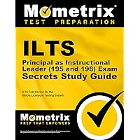 ILTS Principal as Instructional Leader (195 and 196) Exam Secrets Study Guide: ILTS Test Review for the Illinois Licensure Testing System ILTS Principal as Instructional Leader (195 and 196) Exam Secrets Study Guide: ILTS Test Review for the Illinois Licensure Testing System Paperback Kindle
