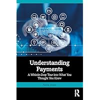 Understanding Payments Understanding Payments Paperback Kindle Hardcover