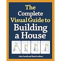 The Complete Visual Guide to Building a House The Complete Visual Guide to Building a House Hardcover Kindle