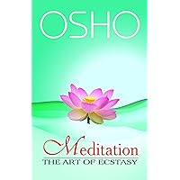 Meditation: The Art and Ecstasy Meditation: The Art and Ecstasy Hardcover
