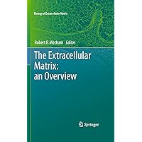 The Extracellular Matrix: an Overview (Biology of Extracellular Matrix) The Extracellular Matrix: an Overview (Biology of Extracellular Matrix) Kindle Hardcover Paperback